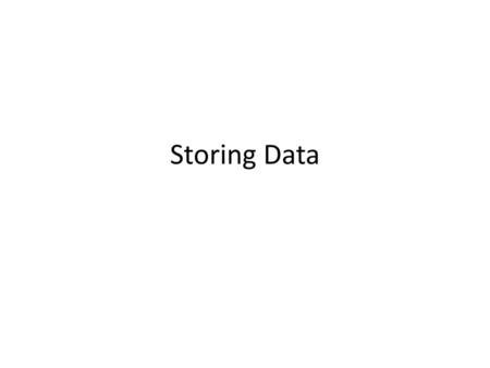 Storing Data.