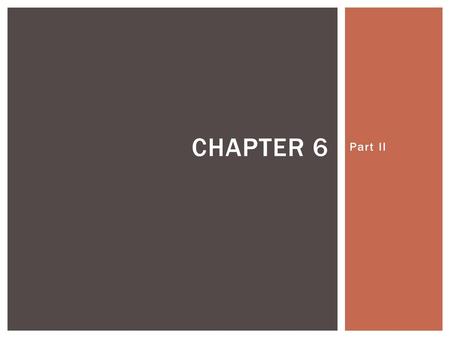 Chapter 6 Part II.