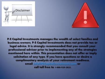 P/E Capital Investments manages the wealth of select families and business owners. P/E Capital Investments does not provide tax or legal advice. It is.