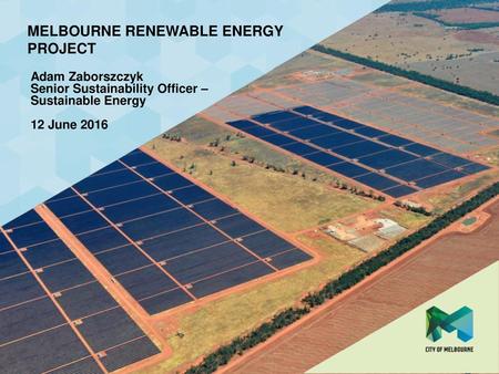 MELBOURNE RENEWABLE ENERGY PROJECT