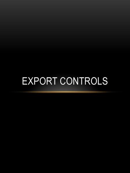 EXPORT CONTROLS.