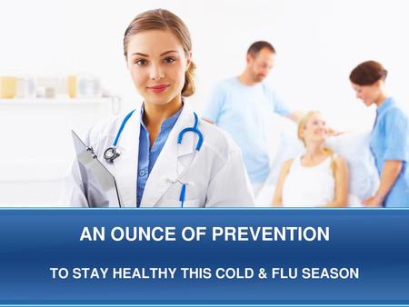 TO STAY HEALTHY THIS COLD & FLU SEASON