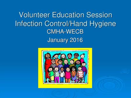 Volunteer Education Session Infection Control/Hand Hygiene