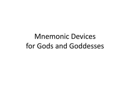 Mnemonic Devices for Gods and Goddesses