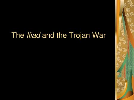 The Iliad and the Trojan War