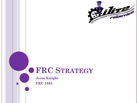 FRC Strategy Jesse Knight FRC 1885.