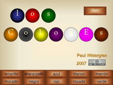 l o s C o L o R E s Quiz Paul Widergren 2007 amarillo anaranjado azul