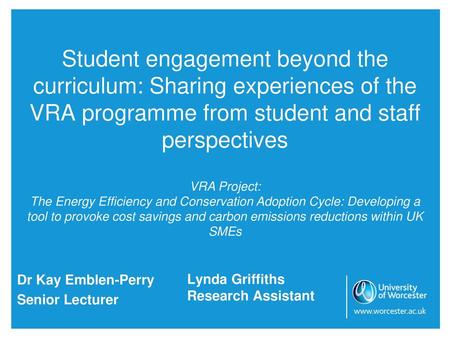 Student engagement beyond the curriculum: Sharing experiences of the VRA programme from student and staff perspectives VRA Project: