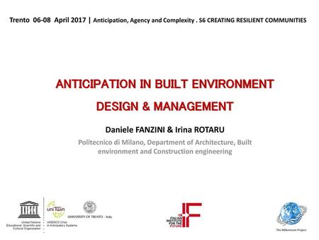 ANTICIPATION IN BUILT ENVIRONMENT Daniele FANZINI & Irina ROTARU