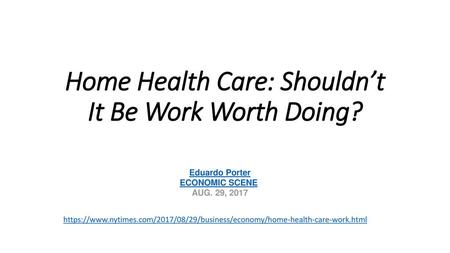 Home Health Care: Shouldn’t It Be Work Worth Doing?