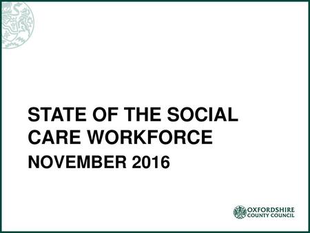 STATE OF THE SOCIAL CARE WORKFORCE