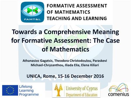 Towards a Comprehensive Meaning for Formative Assessment: The Case of Mathematics Athanasios Gagatsis, Theodora Christodoulou, Paraskevi Michael-Chrysanthou,