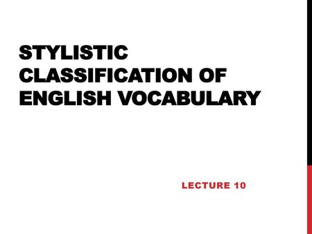 Stylistic Classification of English Vocabulary