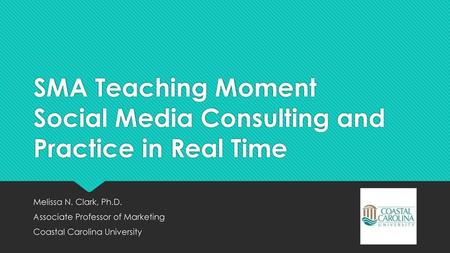 SMA Teaching Moment Social Media Consulting and Practice in Real Time