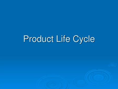 Product Life Cycle.