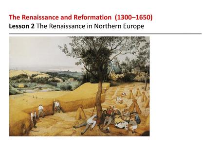 The Renaissance and Reformation  (1300–1650)