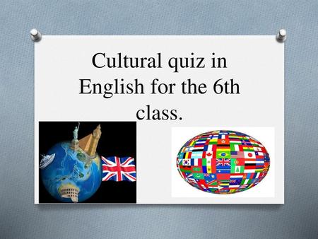 Cultural quiz in English for the 6th class.