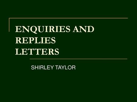 ENQUIRIES AND REPLIES LETTERS