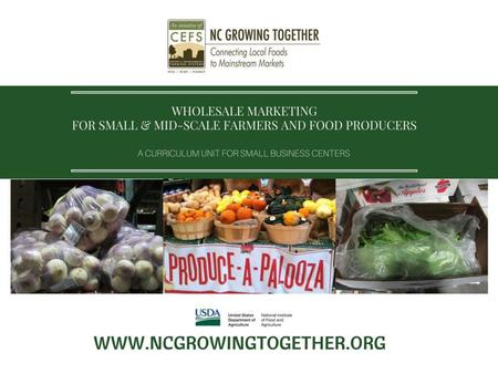 Entering wholesale markets:  strategies and resources for  small & Mid-scale farm businesses