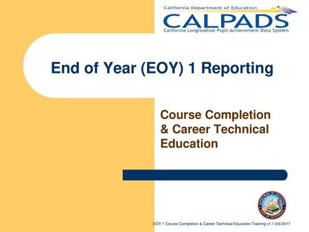 End of Year (EOY) 1 Reporting