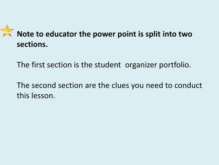 Note to educator the power point is split into two sections.