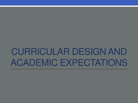 Curricular Design and Academic Expectations