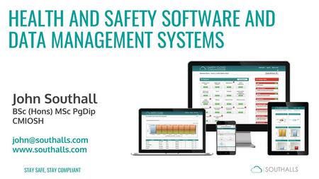 HEALTH AND SAFETY SOFTWARE AND DATA MANAGEMENT SYSTEMS