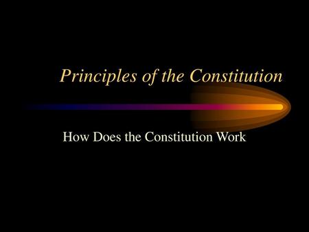 Principles of the Constitution