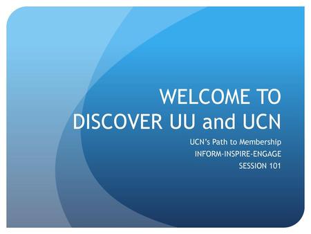 WELCOME TO DISCOVER UU and UCN