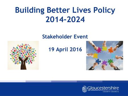 Building Better Lives Policy Stakeholder Event 19 April 2016