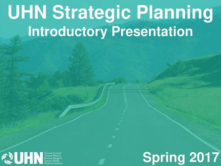 UHN Strategic Planning Introductory Presentation