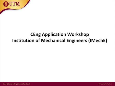 CEng Application Workshop Institution of Mechanical Engineers (IMechE)