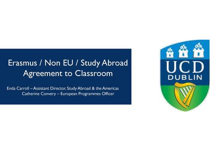 Erasmus / Non EU / Study Abroad Agreement to Classroom