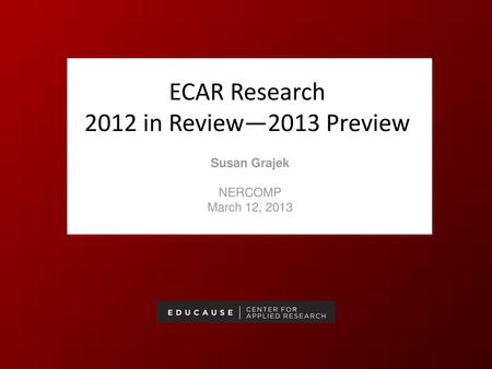 ECAR Research 2012 in Review—2013 Preview