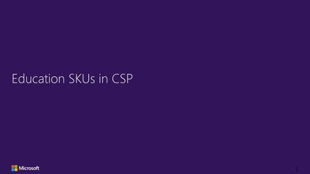 Education SKUs in CSP.