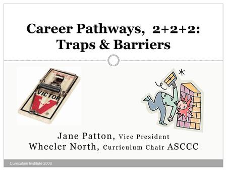 Career Pathways, 2+2+2: Traps & Barriers