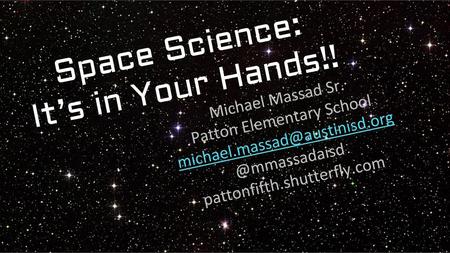 Space Science: It’s in Your Hands!!