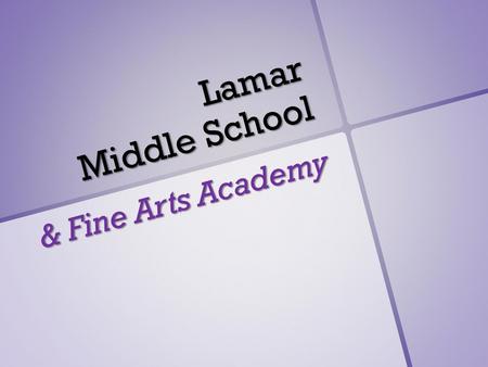 Lamar Middle School & Fine Arts Academy.