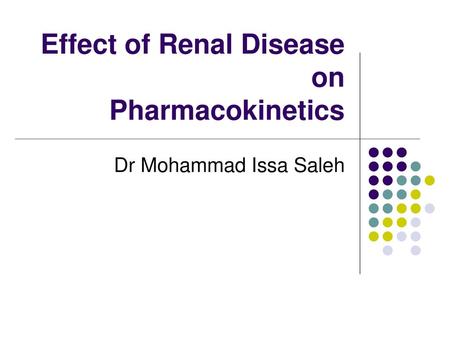 Effect of Renal Disease on Pharmacokinetics