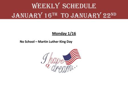 Weekly Schedule January 16th to January 22nd