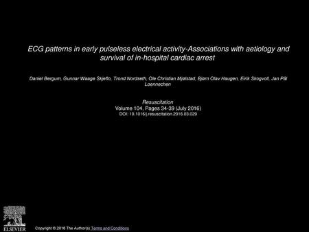 ECG patterns in early pulseless electrical activity-Associations with aetiology and survival of in-hospital cardiac arrest  Daniel Bergum, Gunnar Waage.