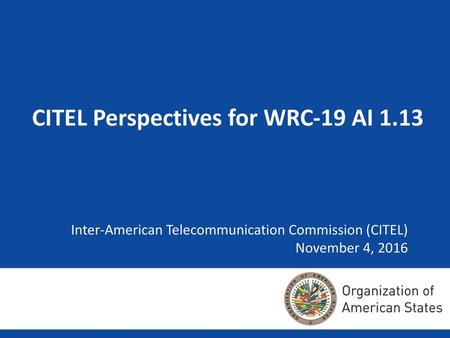 Inter-American Telecommunication Commission (CITEL) November 4, 2016