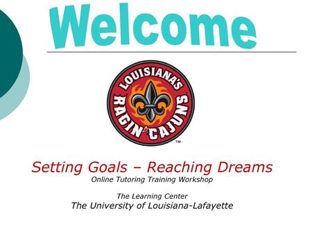 Welcome Setting Goals – Reaching Dreams