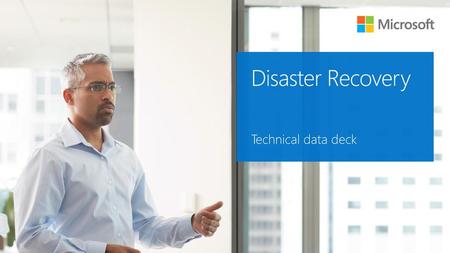 Disaster Recovery Technical data deck.