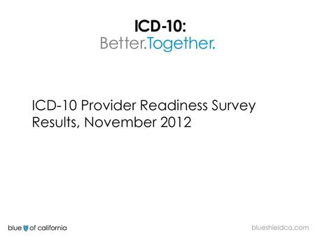 ICD-10 Provider Readiness Survey Results, November 2012