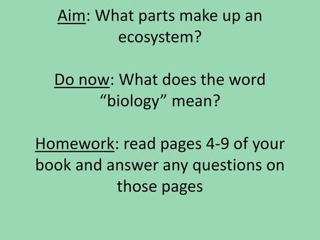 Aim: What parts make up an ecosystem