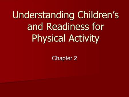 Understanding Children’s and Readiness for Physical Activity