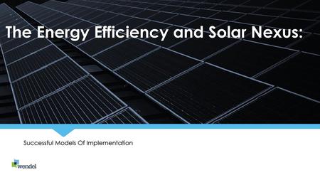 The Energy Efficiency and Solar Nexus: