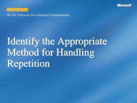 Identify the Appropriate Method for Handling Repetition