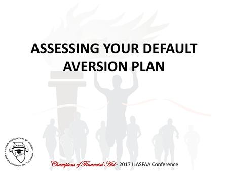 ASSESSING YOUR DEFAULT AVERSION PLAN